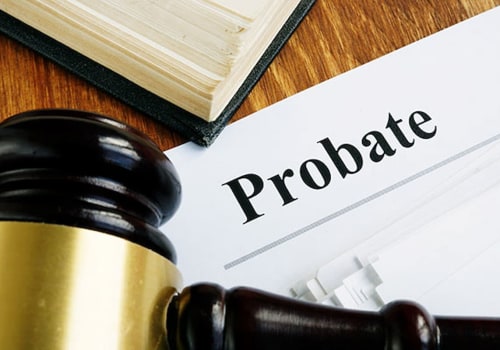 Understanding Probate: A Comprehensive Overview